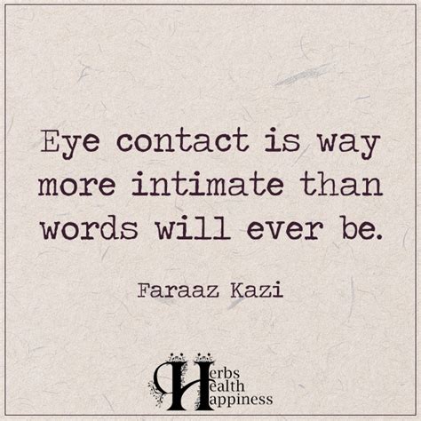 Eye Contact Is Way More Intimate ø Eminently Quotable Quotes Funny Sayings Inspiration