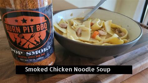 smoked chicken noodle soup on the weber youtube