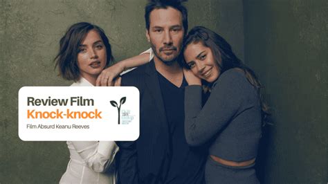 Review Film Knock Knock Sisi Lain Keanu Reeves Blog Perencanaan Keuangan