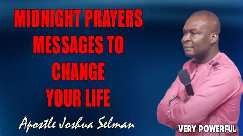 Midnight Prayers Messages To Change Your Life Apostle Joshua Selman