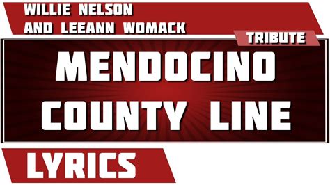 Mendocino County Line Willie Nelson And Leeann Womack Tribute