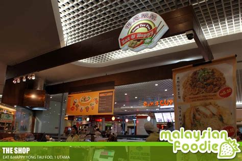 1 utama shopping mall old wing duration : EAT & HAPPY YONG TAU FU, 1 UTAMA | Malaysian Foodie