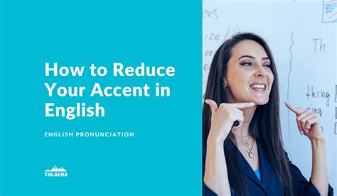 How To Effectively Reduce Your Accent In English