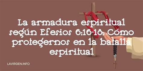 ️ La Armadura Espiritual Según Efesios 616 18 Cómo Protegernos En La