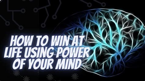 Use The Power Of Your Mind To Win At Your Life Best Motivational