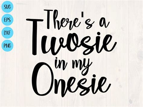 Theres A Twosie In My Onesie Svg Is A Great Design For Etsy Funny