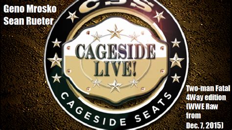 Cageside Live Two Man Fatal 4way Elimination Edition Wwe Raw From Dec