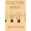 The Masters Review  Book Together Apart By Ben Hoffman