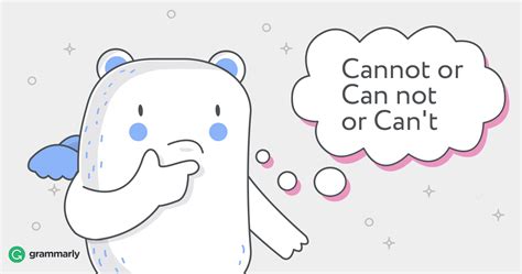 Cannot Can Not Or Cant—which Should I Use Grammarly