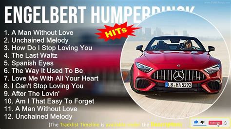 Engelbert Humperdinck 2022 Mix ~ A Man Without Love Unchained Melody