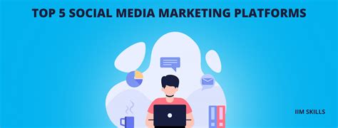 Top 5 Social Media Marketing Platforms For Business Growth