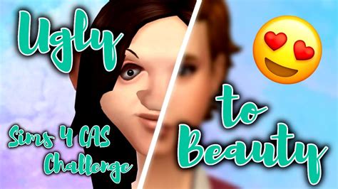 Ugly To Beauty Challenge The Sims 4 Cas Youtube