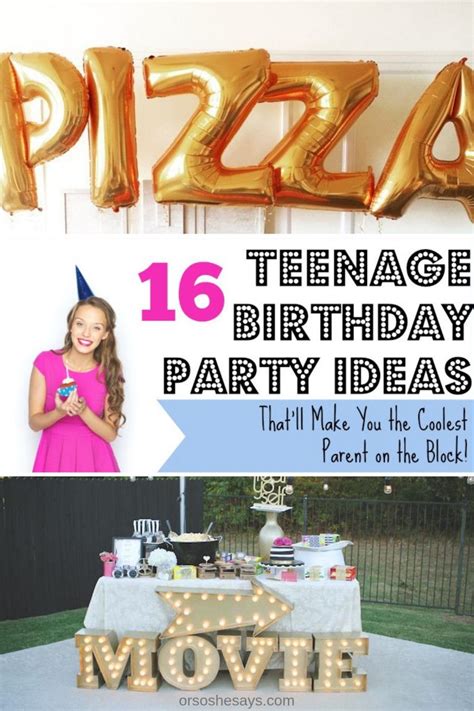 16 Teenage Birthday Party Ideas Your Teen Will Love Teenage Birthday