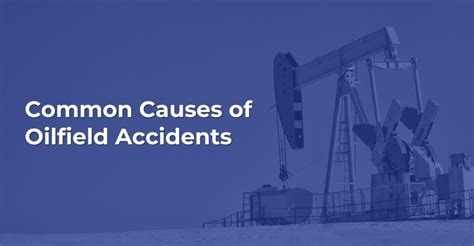 Common Causes Of Oilfield Accidents