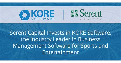 Serent Capital Invests In Kore Software The Industry Leader In