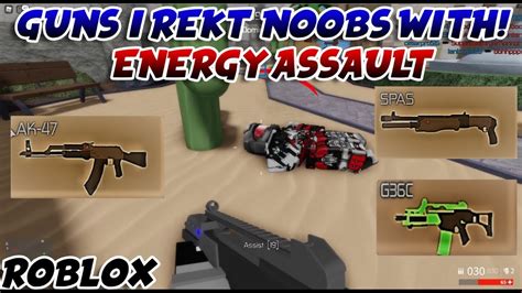 Guns I Rekt Noobs With Energy Assault Roblox Best Loadout Youtube