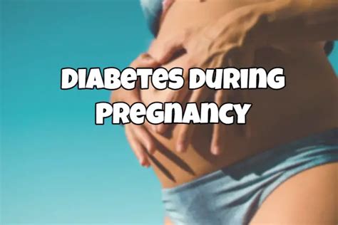 Diabetes During Pregnancy Risks Causes And Treatment