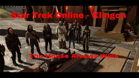 Star Trek Online Klingon The House Always Wins Youtube