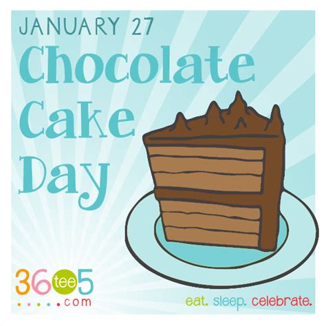 January 27 Is National Chocolate Cake Day National Chocolate Cake