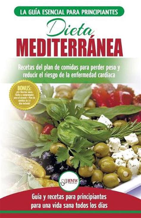 Dieta Mediterranea Guia Para Principiantes Y Libro De Cocina Para