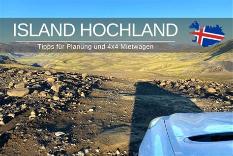 Island Hochland Tipps Für Planung Und 4x4 Mietwagen