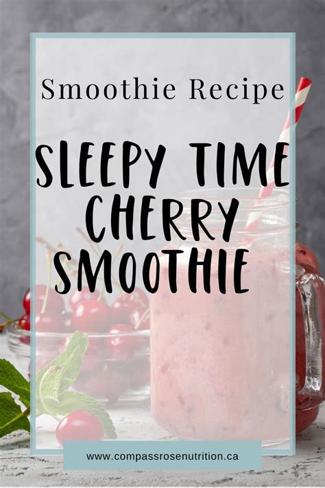 Sleepy Time Cherry Smoothie Recipe — Compass Rose Nutrition And Wellness