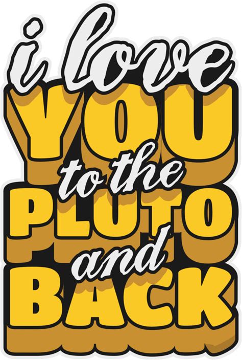 I Love You To The Pluto And Back Astronaut And Space Typography Quote
