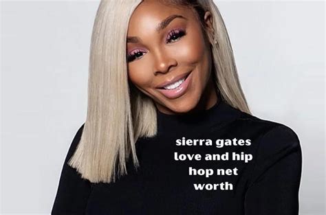 Sierra Gates Love And Hip Hop Net Worth Networth Insight