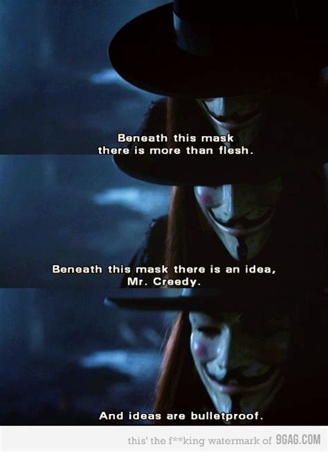 Behind this mask there is more than just flesh. "Beneath this mask is more than flesh, beneath this mask ...