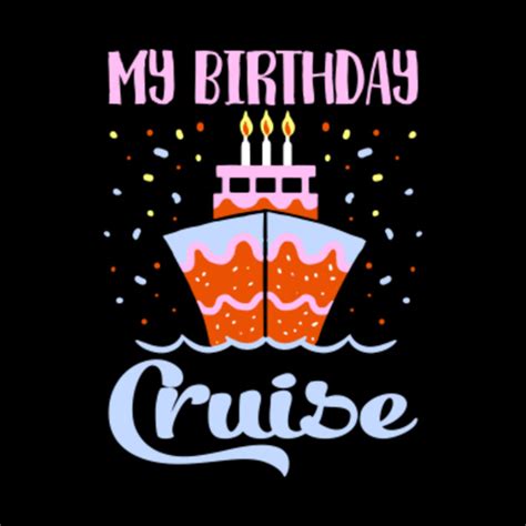 My Birthday Cruise Shirt Funny Cruise T Shirt Ts Birthday Cruise
