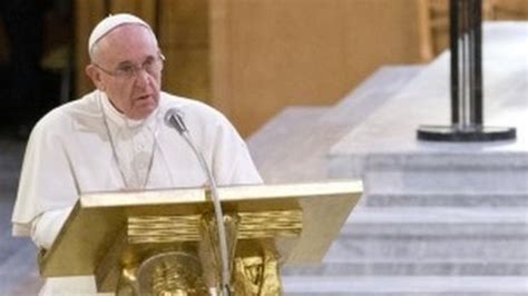 Pope Francis Denounces Evil Blood Stained Mafia Bbc News