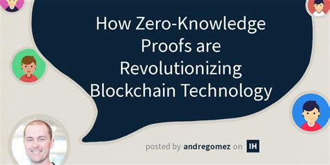 How Zero Knowledge Proofs Are Revolutionizing Blockchain Technology