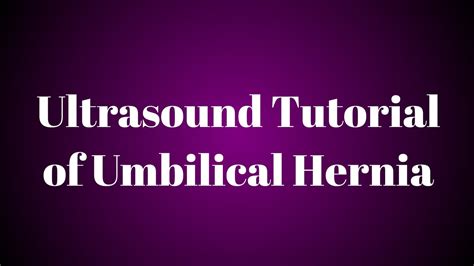 Ultrasound Case Study Of Umbilical Hernia Youtube