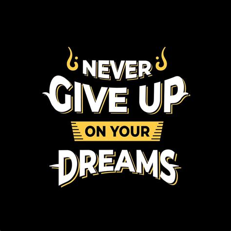 Never Give Up On Your Dreams Quotes Design 1810686 Vector Art At Vecteezy