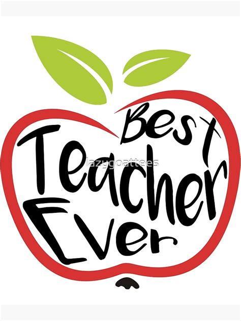 Best Teacher Ever Art Print For Sale By Lazygoattees Redbubble
