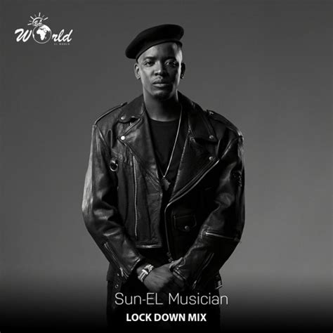 Sun El Musician Lockdown Mix By Elworldmusic Free Listening On
