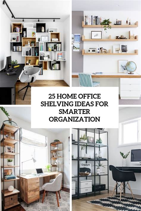 25 Home Office Shelving Ideas For Smarter Organization
