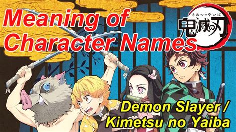 Meaning Of Character Names Demon Slayer Kimetsu No Yaiba Youtube