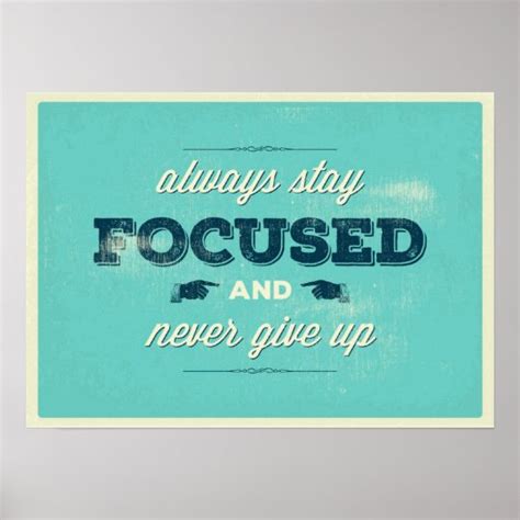 Always Stay Focused And Never Give Up Poster