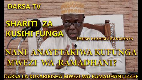 Sharti Za Kusihi Funga Nani Anayestahili Kufunga Mwezi Wa Ramadhani Sheikh Hashimu
