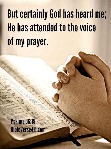God Hears Our Prayers But Certainly God Has Heard Me He Has Attended