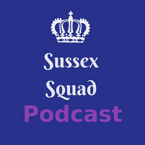 Sussex Squad Podcast Listen Via Stitcher For Podcasts