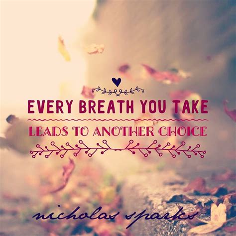 Every Breath You Take Leads To Another Choice Nicholas Sparks