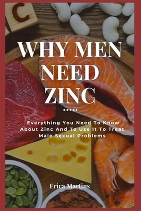 Why Men Need Zinc Everything You Need To Know About Zinc And To Use It To Treat Male