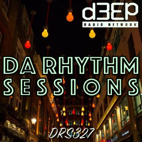 Stream Da Rhythm Sessions 27th October 2021 Drs327 By Djricardo Listen Online For Free On