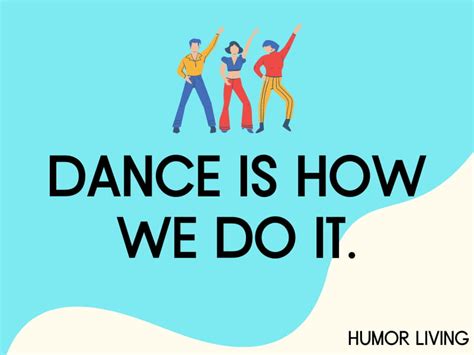 65 Hilarious Dance Puns To Jazz Up Your Day Humor Living