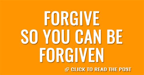 Forgive So You Can Be Forgiven The King Jesus