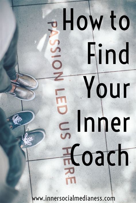 How To Find Your Inner Coach Coach Finding Yourself Coaching Business