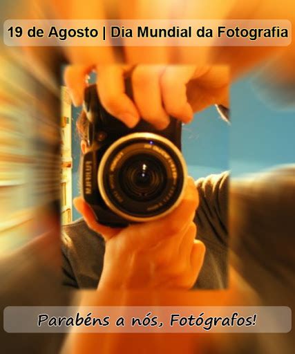 Dia mundial de la fotografia. Dia 19 de agosto - Dia Mundial da Fotografia | Sobre Fotos ...