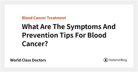 What Are The Symptoms And Prevention Tips For Blood Cancer World